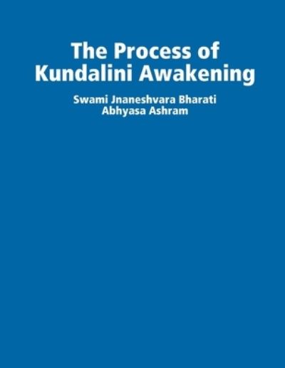 Cover for Swami Jnaneshvara Bharati · The Process of Kundalini Awakening (Paperback Book) (2015)