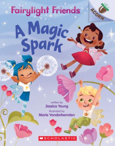 Cover for Jessica Young · A Magic Spark: An Acorn Book (Fairylight Friends #1) - Fairylight Friends (Paperback Book) (2020)