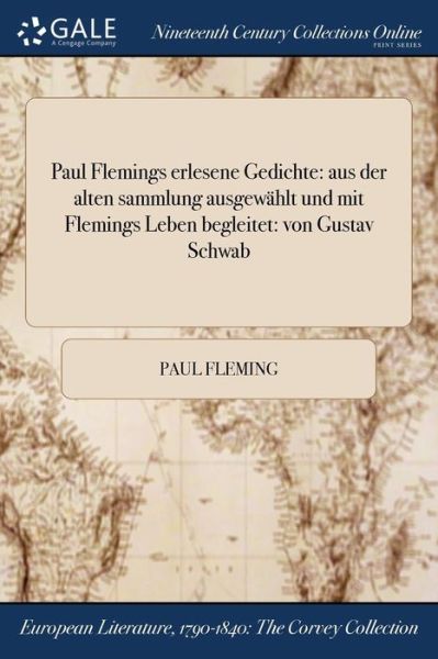 Paul Flemings Erlesene Gedichte - Paul Fleming - Books - Gale Ncco, Print Editions - 9781375270526 - July 20, 2017