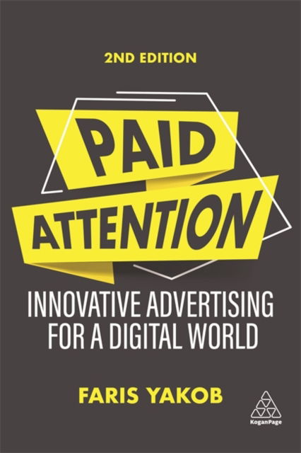 Cover for Faris Yakob · Paid Attention: Innovative Advertising for a Digital World (Hardcover Book) [2 Revised edition] (2021)