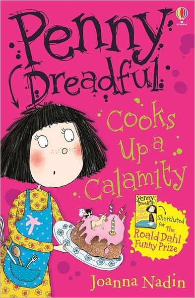 Penny Dreadful cooks up a Calamity - Penny Dreadful - Joanna Nadin - Bøger - Usborne Publishing Ltd - 9781409540526 - 1. juni 2012