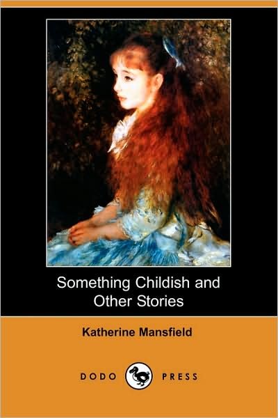 Cover for Katherine Mansfield · Something Childish and Other Stories (Dodo Press) (Paperback Book) (2009)