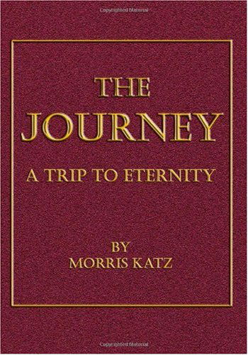 Cover for Morris Katz · The Journey: a Trip to Eternity (Paperback Book) (2004)