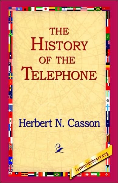 Cover for Herbert N. Casson · The History of the Telephone (Hardcover Book) (2006)