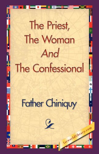 Cover for Father Chiniquy · The Priest, the Woman and the Confessional (Hardcover Book) (2007)