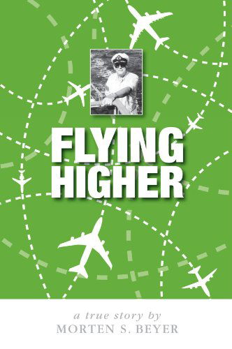 Cover for Morten S. Beyer · Flying Higher (Paperback Book) (2010)