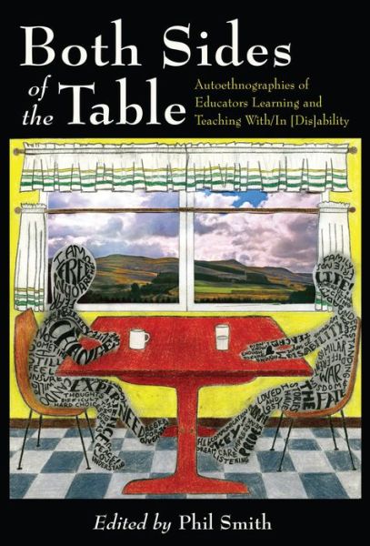 Cover for Both Sides of the Table: Autoethnographies of Educators Learning and Teaching With/In [Dis]ability - Disability Studies in Education (Hardcover Book) [New edition] (2013)