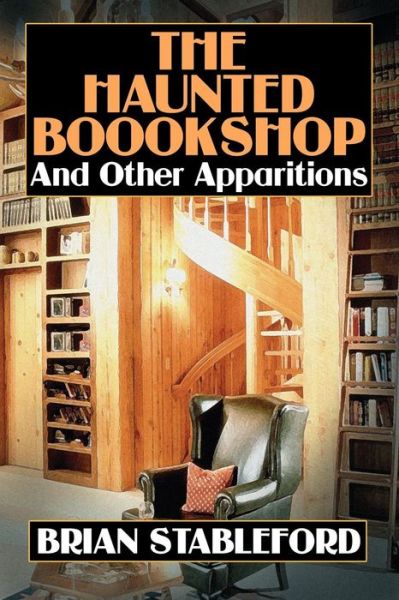 Cover for Brian Stableford · The Haunted Bookshop and Other Apparitions (Paperback Book) (2007)