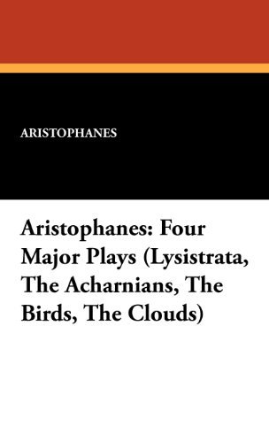Cover for Aristophanes · Aristophanes: Four Major Plays (Lysistrata, the Acharnians, the Birds, the Clouds) (Hardcover Book) (2012)
