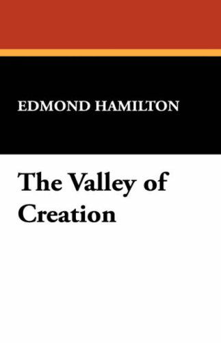 Cover for Edmond Hamilton · The Valley of Creation (Hardcover Book) (2008)