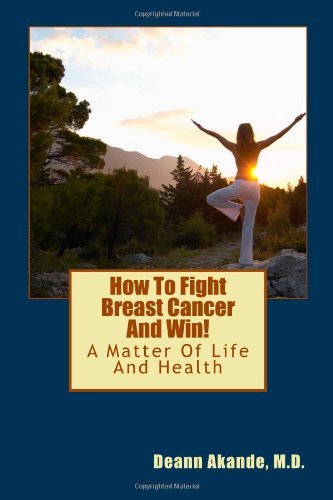 Cover for Deann Akande M.d. · How to Fight Breast Cancer and Win!: a Matter of Life and Health (Pocketbok) (2009)