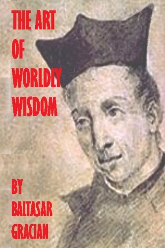 Cover for Baltasar Gracian · The Art of Worldly Wisdom (Paperback Book) (2008)