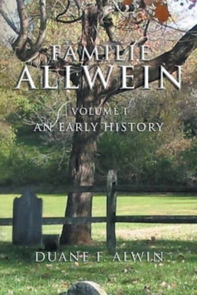Cover for Duane F. Alwin · Familie Allwein Hans Jacob and Catharina Allwein and their descendants (Book) (2009)
