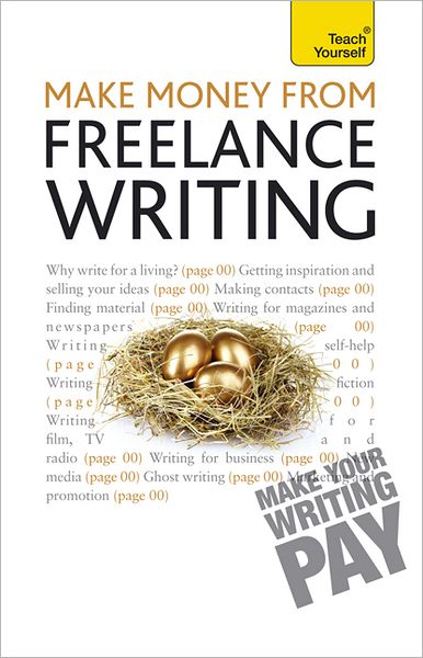 Cover for Claire Gillman · Make Money From Freelance Writing: Learn how to make a living from your interest in creative writing (Paperback Book) (2012)