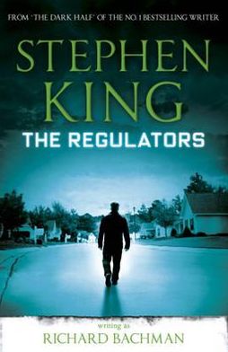 The Regulators - Stephen King - Books - Hodder & Stoughton - 9781444723526 - June 14, 2007