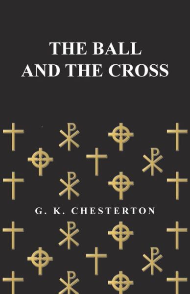 Cover for G K Chesterton · The Ball and the Cross (Paperback Book) (2012)