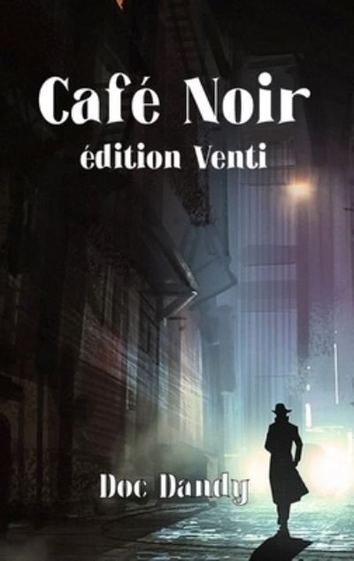 Cover for Doc Dandy · Café Noir Venti (Innbunden bok) (2022)