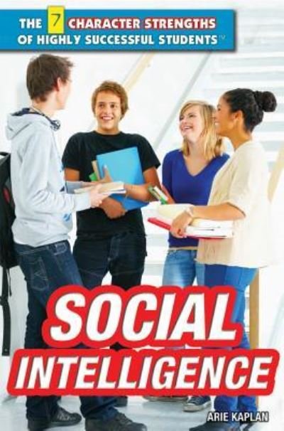 Social intelligence - Arie Kaplan - Books - Rosen Publishing's Rosen Central - 9781448895526 - July 30, 2013
