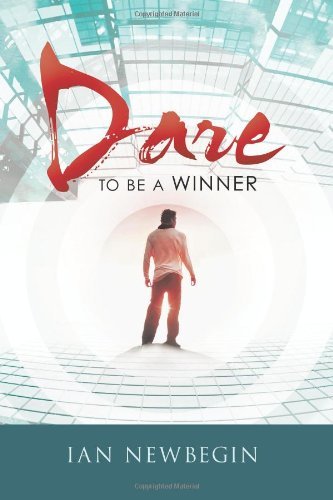 Cover for Ian Newbegin · Dare to Be a Winner (Pocketbok) (2011)