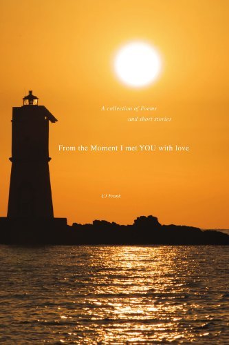Cover for Cj Frank · From the Moment I Met You with Love: a Collection of Poems and Short Stories (Paperback Book) (2010)
