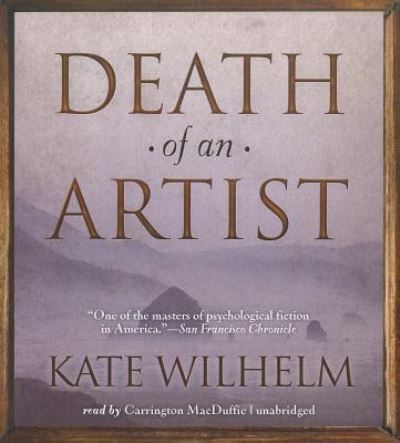 Cover for Kate Wilhelm · Death of an Artist (CD) (2012)