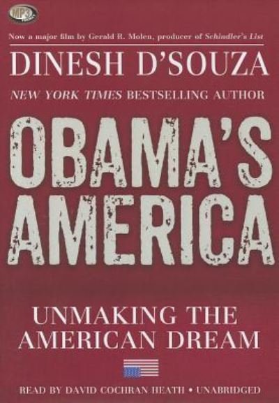 Obama's America - Dinesh D'Souza - Hörbuch - Blackstone Audio, Inc. - 9781455163526 - 13. August 2012