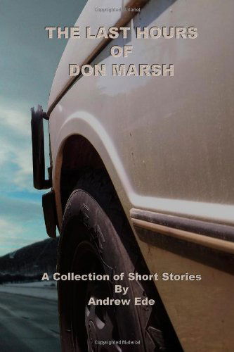 Cover for Andrew Ede · The Last Hours of Don Marsh (Paperback Book) (2011)