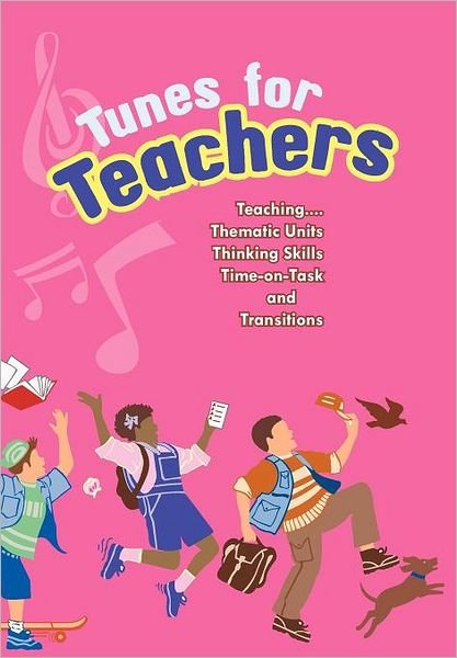 Tunes for Teachers: Teaching....thematic Units, Thinking Skills, Time-on-task and Transitions - Susan Paul - Books - Authorhouse - 9781463405526 - December 22, 2011