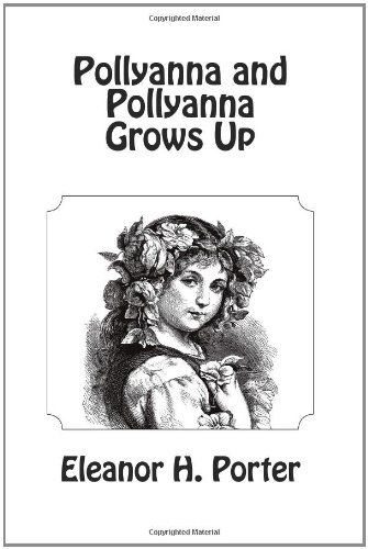 Cover for Eleanor H. Porter · Pollyanna and Pollyanna Grows Up (Taschenbuch) (2011)