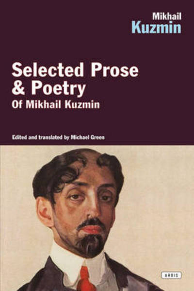 Selected Prose and Poetry - Mikhail Kuzmin - Kirjat - Overlook Press - 9781468301526 - tiistai 29. tammikuuta 2013