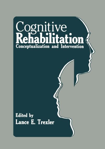 Cover for Lance E. Trexler · Cognitive Rehabilitation: Conceptualization and Intervention (Paperback Book) [Softcover reprint of the original 1st ed. 1982 edition] (2012)