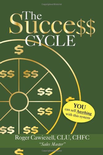 Cover for Chfc Roger Cawiezell · The Success Cycle: You Can Sell Anything with This System (Taschenbuch) (2012)