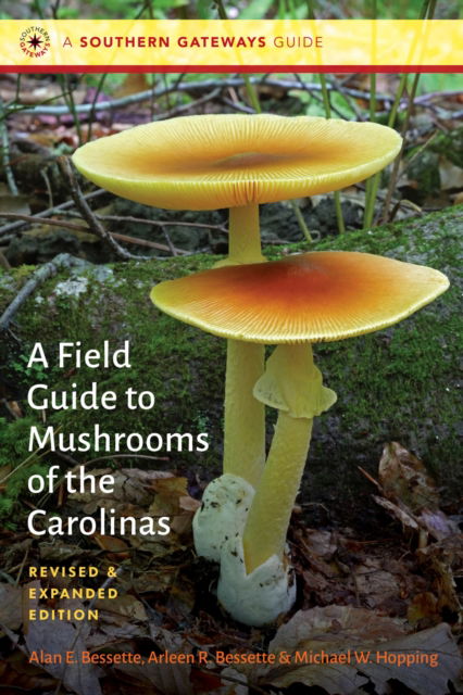 Cover for Alan E. Bessette · A Field Guide to Mushrooms of the Carolinas - Southern Gateways Guides (Paperback Book) [Revised and Expanded edition] (2025)