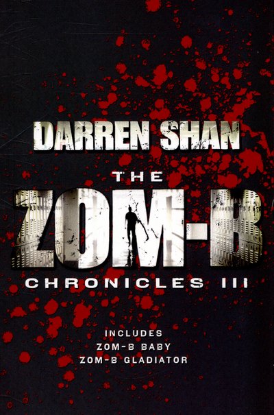 Cover for Darren Shan · Zom-B Chronicles III: Bind-up of Zom-B Baby and Zom-B Gladiator (Paperback Bog) (2015)