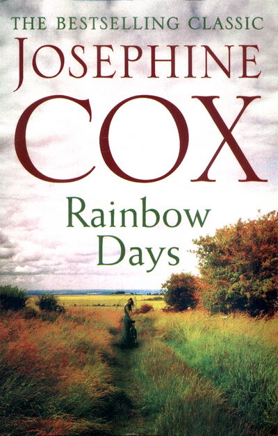 Cover for Josephine Cox · Rainbow Days: A dramatic saga pulsing with heartache (Paperback Book) (2017)