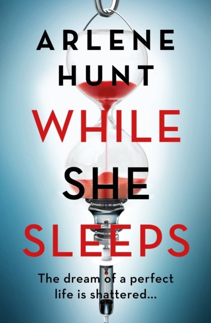 Cover for Arlene Hunt · While She Sleeps: A gritty, compelling and page-turning thriller (Paperback Book) (2022)
