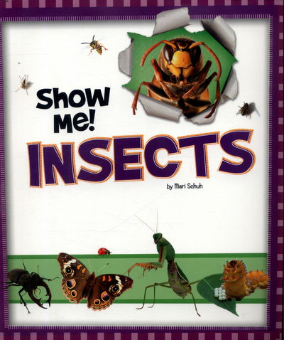 Cover for Mari Schuh · Show Me Insects - Show Me! (Paperback Book) (2018)