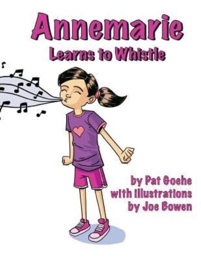 Cover for Pat Goehe · Annemarie Learns to Whistle (Book) (2016)