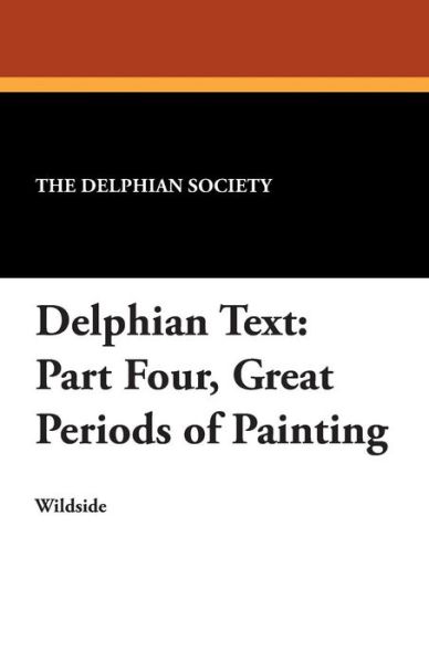 Delphian Text - The Delphian Society - Books - Wildside Press - 9781479415526 - September 1, 2013