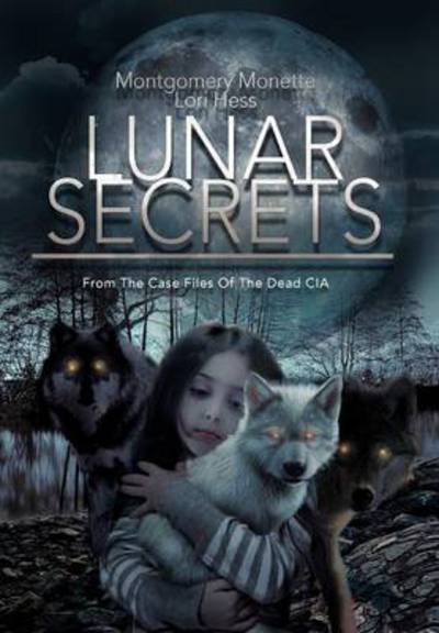 Cover for Montgomery Monette · Lunar Secrets (Hardcover Book) (2012)