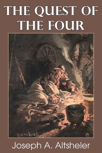 The Quest of the Four - Joseph a Altsheler - Książki - Bottom of the Hill Publishing - 9781483700526 - 1 czerwca 2014