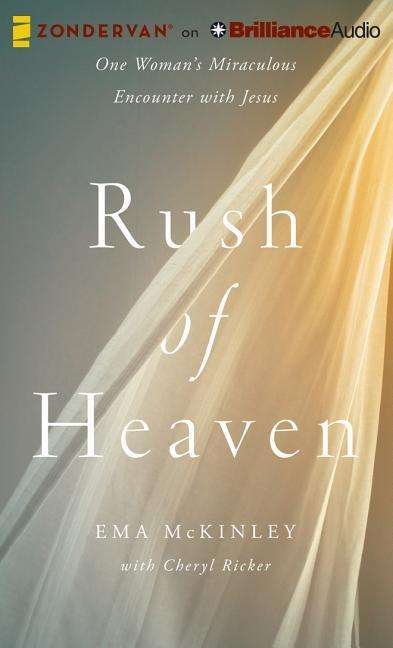 Cover for Ema Mckinley · Rush of Heaven: One Woman's Miraculous Encounter with Jesus (CD) (2014)