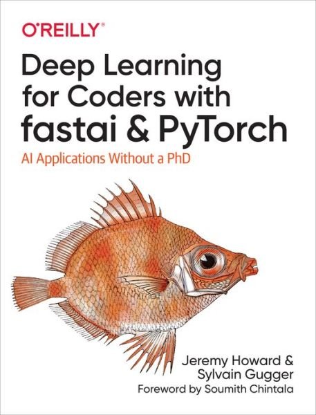 Cover for Sylvain Gugger · Deep Learning for Coders with fastai and PyTorch: AI Applications Without a PhD (Paperback Bog) (2020)