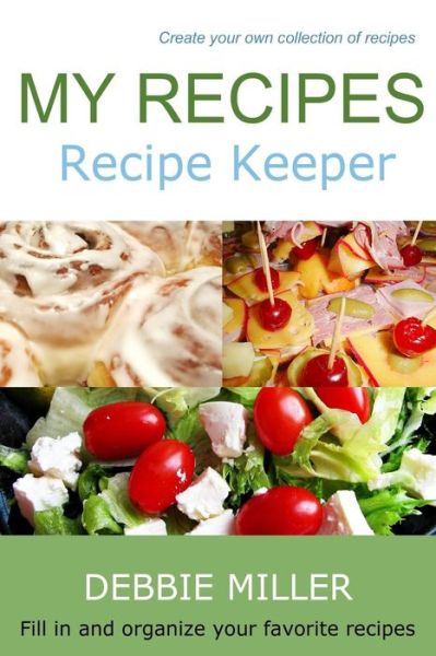 Cover for Debbie Miller · My Recipes: Fill in and Organize Your Favorite Recipes (Paperback Book) (2013)