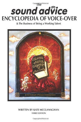 Cover for Kate Mcclanaghan · The Sound Advice Encyclopedia of Voice-over &amp; the Business of Being a Working Talent (Paperback Book) (2014)