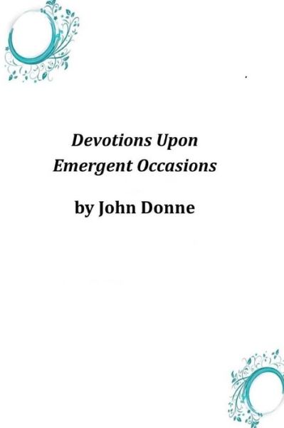 Cover for John Donne · Devotions Upon Emergent Occasions (Paperback Book) (2014)