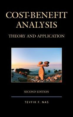 Cost-Benefit Analysis: Theory and Application - Tevfik F. Nas - Books - Bloomsbury Publishing Plc - 9781498522526 - March 23, 2018