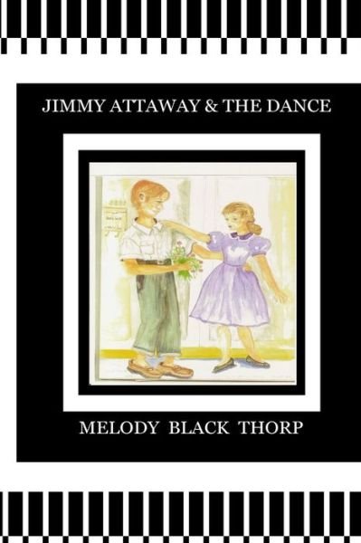 Melody Black Thorp · Jimmy Attaway and the Dance: Memoirs of the South (Pocketbok) (2014)