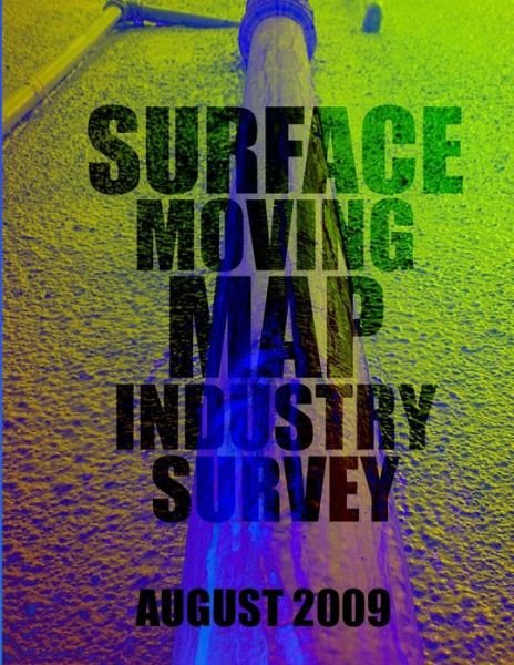 Cover for U S Department of Transportation · Surface Moving Map Industry Survey (Paperback Book) (2014)