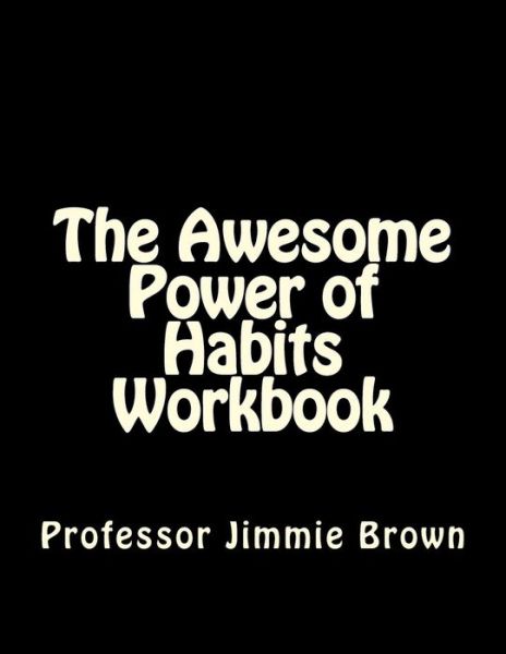 Cover for Jimmie Brown · The Awesome Power of Habits Workbook (Paperback Book) (2014)